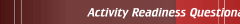 Activity Readiness Questionaire